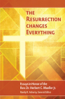 The Resurrection Changes Everything: Essays in Honor of the Rev. Dr. Herbert C. Mueller By Randy K. Asburry Cover Image