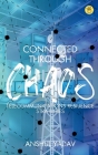 Connected Through Chaos By Anshul Yadav Cover Image