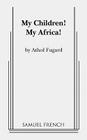 My Children! My Africa! By Athol Fugard Cover Image