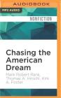 Chasing the American Dream: Understanding What Shapes Our Fortunes By Mark Robert Rank, Thomas A. Hirschl, Kirk A. Foster Cover Image