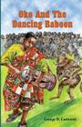 Oko and the Dancing Baboon By George Lutterodt Cover Image