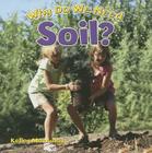 Why Do We Need Soil? (Natural Resources Close-Up) Cover Image