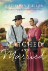 Matched and Married By Kathleen Fuller Cover Image