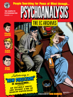 The EC Archives: Psychoanalysis By Dan Keyes, Robert Bernstein, Jack Kamen (Illustrator), Marie Severin (Illustrator) Cover Image