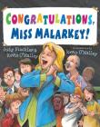 Congratulations, Miss Malarkey!: A Miss Malarkey book By Kevin O'Malley, Judy Finchler, Kevin O'Malley (Illustrator) Cover Image