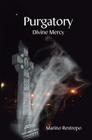 Purgatory: Divine Mercy By Marino Restrepo Cover Image