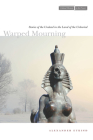 Warped Mourning: Stories of the Undead in the Land of the Unburied (Cultural Memory in the Present) Cover Image
