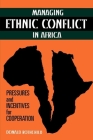 Managing Ethnic Conflict in Africa: Pressures and Incentives for Cooperation By Donald Rothchild Cover Image