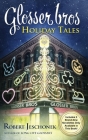 Glosser Bros. Holiday Tales By Robert Jeschonek, Ben Baldwin (Illustrator) Cover Image
