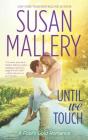 Until We Touch (Fool's Gold #20) By Susan Mallery Cover Image