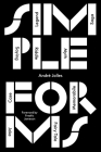 Simple Forms: Legend, Saga, Myth, Riddle, Saying, Case, Memorabile, Fairytale, Joke By André Jolles, Fredric Jameson (Foreword by), Peter J. Schwartz (Translated by) Cover Image