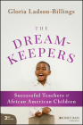 The Dreamkeepers: Successful Teachers of African American Children By Gloria Ladson-Billings Cover Image