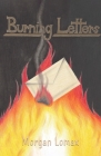 Burning Letters By Morgan Lomax Cover Image
