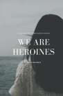 We Are Heroines Cover Image