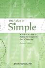 The Value of Simple: A Practical Guide to Taking the Complexity Out of Investing By John A. Robertson Cover Image