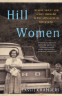 Hill Women: Finding Family and a Way Forward in the Appalachian Mountains By Cassie Chambers Cover Image