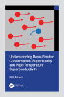 Understanding Bose-Einstein Condensation, Superfluidity, and High-Temperature Superconductivity By Phil Attard Cover Image