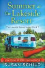 Summer at the Lakeside Resort: The Lakeside Resort Series Book 2 By Susan Schild Cover Image