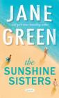 The Sunshine Sisters By Jane Green Cover Image