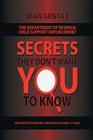 The Department of Revenue Child Support Enforcement: Secrets They Don't Want You to Know By Sean Gentile Cover Image