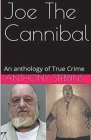 Joe The Cannibal By Anthony Stebbins Cover Image