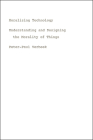 Moralizing Technology: Understanding and Designing the Morality of Things By Peter-Paul Verbeek Cover Image