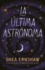 Ultima Astronoma, La By Shea Ernshaw Cover Image