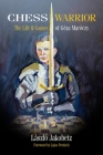 Chess Warrior: The Life & Games of Geza Maroczy Cover Image