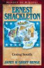 Ernest Shackleton (Heroes of History) By Janet Benge, Geoff Benge Cover Image