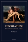 Consolations: A ma mère Helvia, à Marcia, à Polybe (Format pour une lecture confortable) Cover Image
