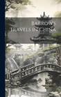 Barrow's Travels in China By William Jardine Proudfoot Cover Image