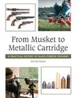 From Musket to Metallic Cartridge By Oyvind Flatnes Cover Image