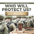Who Will Protect Us?: Economic Role of Government in National Defense of a Country Grade 5 Social Studies Children's Government Books Cover Image