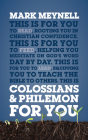 Colossians & Philemon for You: Rooting You in Christian Confidence (God's Word for You) By Mark Meynell Cover Image