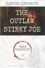 The Outlaw Stinky Joe: Low Profanity Edition By Clayton Lindemuth Cover Image