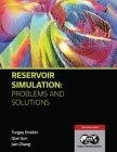 Reservoir Simulation - Problems and Solutions: Textbook 18 By Turgay Ertekin, Qian Sun, Jian Zhang Cover Image