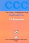 Classified Catalogue Code: With Additional Rules for Dictionary Catalogue Code By S.R. Ranganathan, A. Neelameghan Cover Image