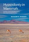 Hypsodonty in Mammals: Evolution, Geomorphology, and the Role of Earth Surface Processes By Richard H. Madden Cover Image