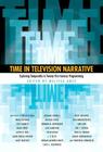 Time in Television Narrative: Exploring Temporality in Twenty-First-Century Programming By Melissa Ames (Editor) Cover Image