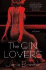 The Gin Lovers: A Novel By Jamie Brenner Cover Image