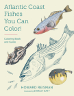 Atlantic Coast Fishes You Can Color!: Coloring Book and Guide By Howard Reisman, Shirley Baty (Illustrator) Cover Image