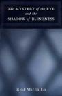 The Mystery of the Eye and the Shadow of Blindness Cover Image