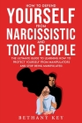 How to Defend Yourself from Narcissistic and Toxic People: The ultimate guide to learning how to protect yourself from manipulators and stop being man Cover Image