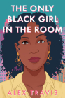 The Only Black Girl in the Room: A Novel Cover Image
