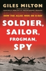 Soldier, Sailor, Frogman, Spy: How the Allies Won on D-Day Cover Image