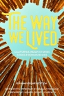 The Way We Lived: California Indian Stories, Songs and Reminiscences Cover Image