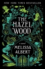 The Hazel Wood: A Novel By Melissa Albert Cover Image