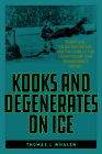 Kooks and Degenerates on Ice: Bobby Orr, the Big Bad Bruins, and the Stanley Cup Championship That Transformed Hockey Cover Image