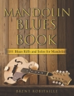 Mandolin Blues Book: 101 Blues Riffs and Solos for Mandolin Cover Image