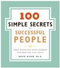 The 100 Simple Secrets of Successful People: What Scientists Have Learned and How You Can Use It By David Niven, PhD Cover Image